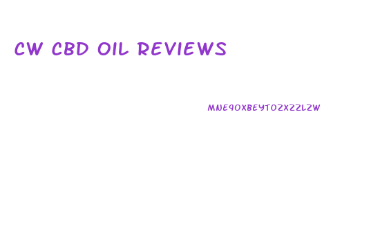 Cw Cbd Oil Reviews