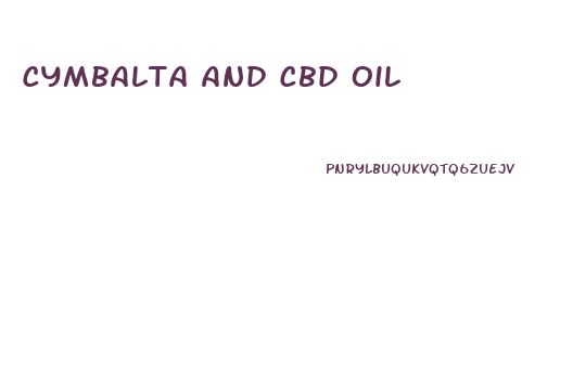 Cymbalta And Cbd Oil