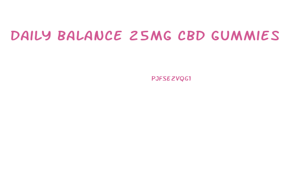 Daily Balance 25mg Cbd Gummies