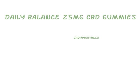 Daily Balance 25mg Cbd Gummies