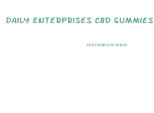 Daily Enterprises Cbd Gummies