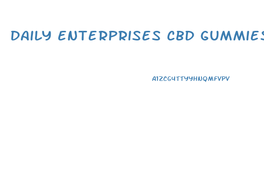 Daily Enterprises Cbd Gummies