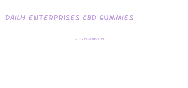 Daily Enterprises Cbd Gummies
