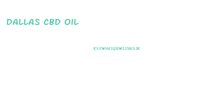 Dallas Cbd Oil