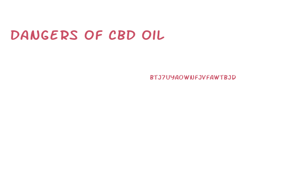 Dangers Of Cbd Oil
