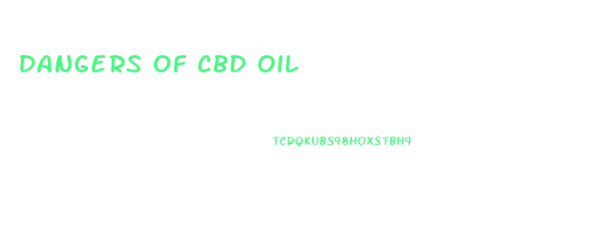 Dangers Of Cbd Oil