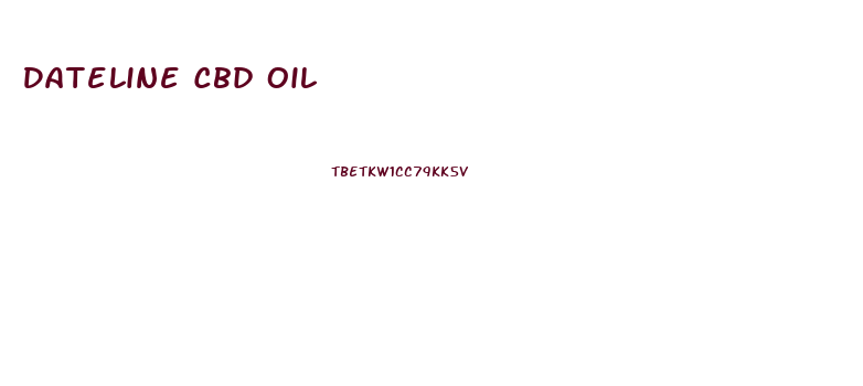 Dateline Cbd Oil