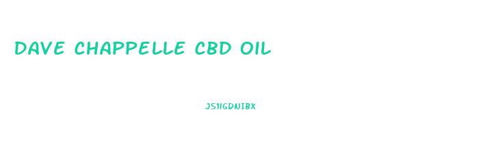 Dave Chappelle Cbd Oil