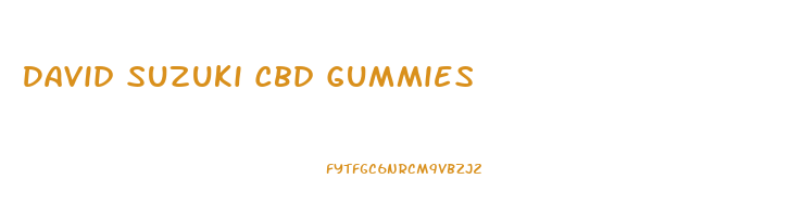 David Suzuki Cbd Gummies