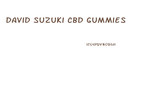 David Suzuki Cbd Gummies