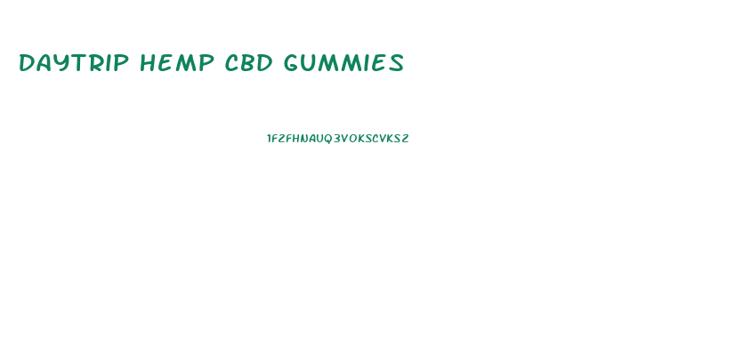 Daytrip Hemp Cbd Gummies