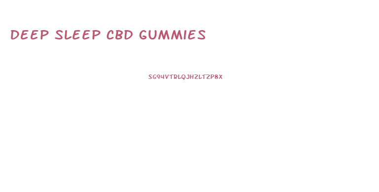 Deep Sleep Cbd Gummies