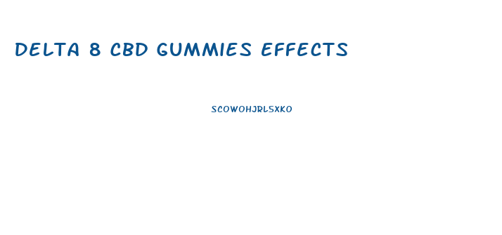 Delta 8 Cbd Gummies Effects