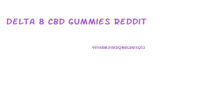 Delta 8 Cbd Gummies Reddit