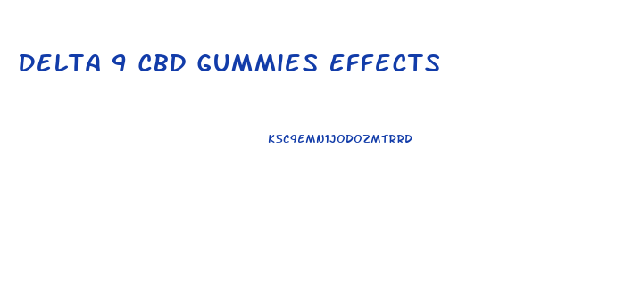 Delta 9 Cbd Gummies Effects