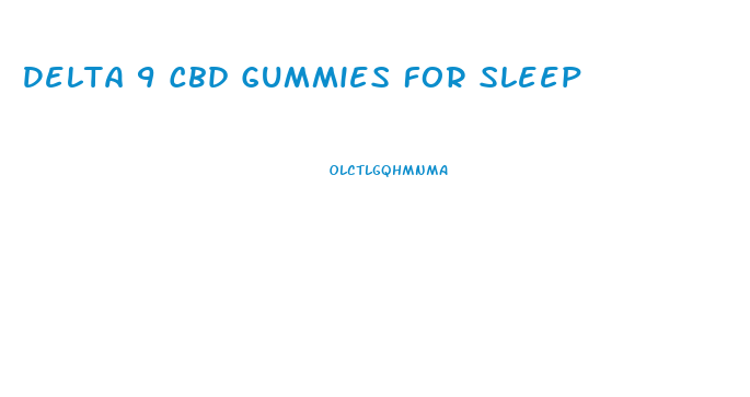 Delta 9 Cbd Gummies For Sleep