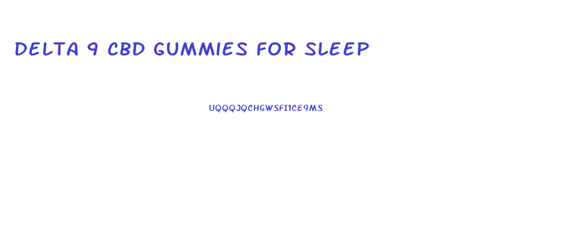 Delta 9 Cbd Gummies For Sleep