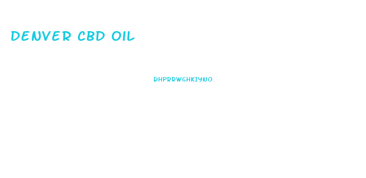 Denver Cbd Oil