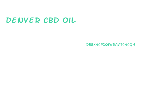 Denver Cbd Oil