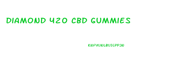 Diamond 420 Cbd Gummies