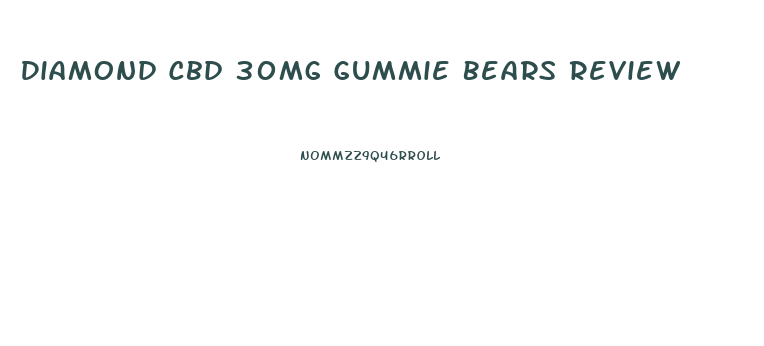 Diamond Cbd 30mg Gummie Bears Review