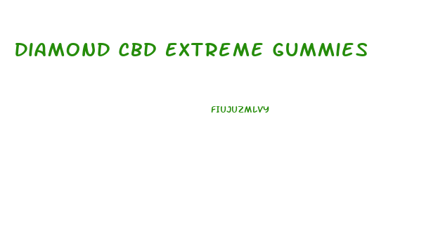 Diamond Cbd Extreme Gummies