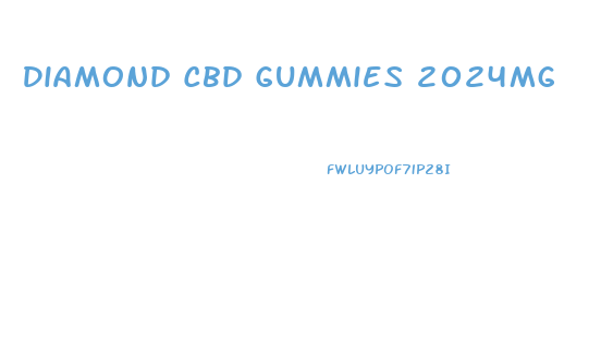 Diamond Cbd Gummies 2024mg