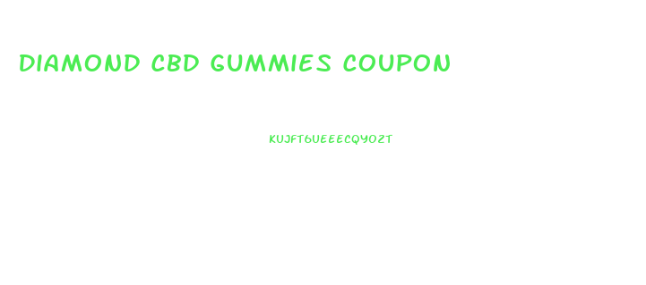 Diamond Cbd Gummies Coupon