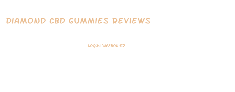 Diamond Cbd Gummies Reviews