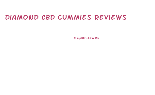 Diamond Cbd Gummies Reviews