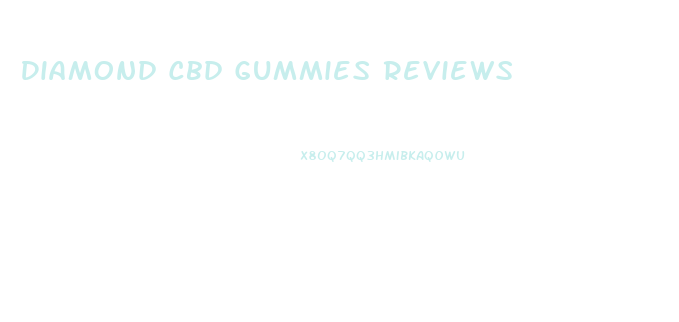 Diamond Cbd Gummies Reviews