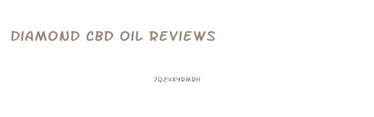 Diamond Cbd Oil Reviews