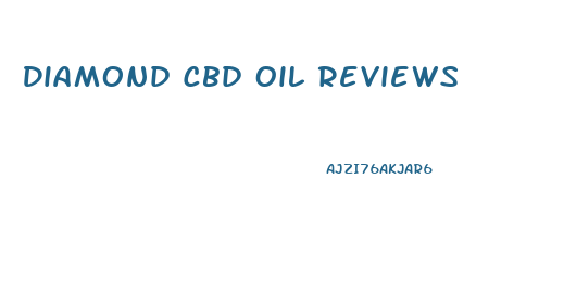 Diamond Cbd Oil Reviews