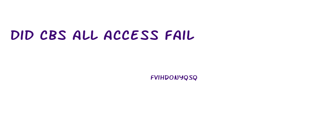 Did Cbs All Access Fail