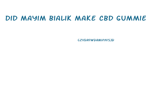 Did Mayim Bialik Make Cbd Gummies