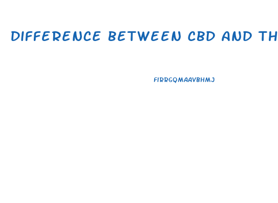 Difference Between Cbd And Thc Gummies