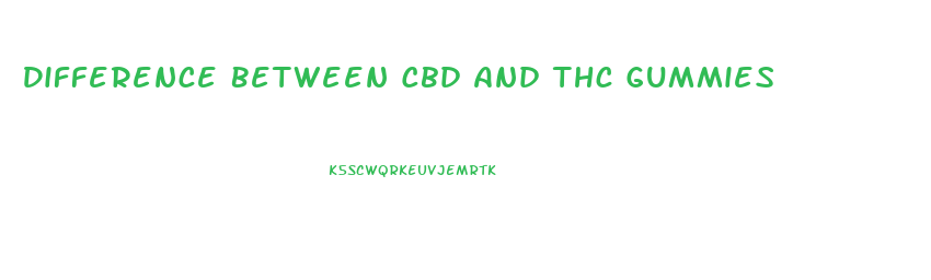 Difference Between Cbd And Thc Gummies