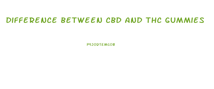Difference Between Cbd And Thc Gummies