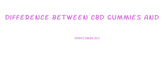 Difference Between Cbd Gummies And Thc Gummies