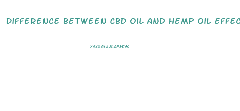 Difference Between Cbd Oil And Hemp Oil Effects