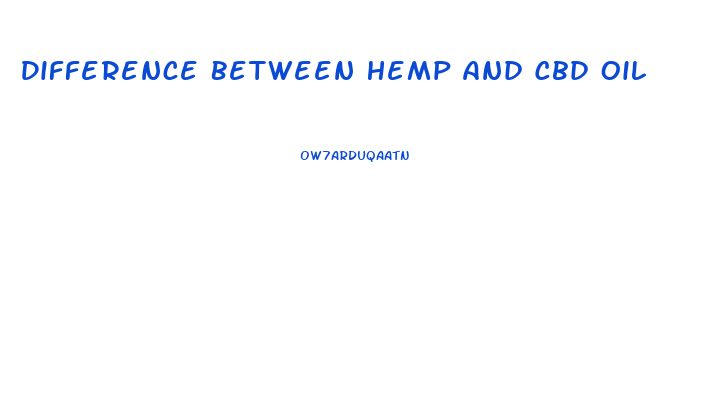 Difference Between Hemp And Cbd Oil