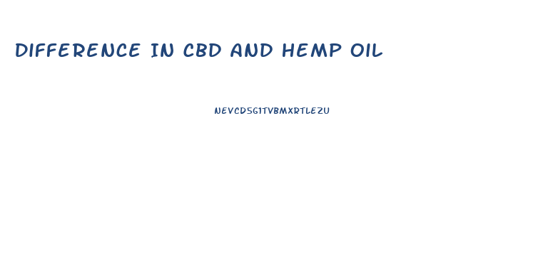 Difference In Cbd And Hemp Oil