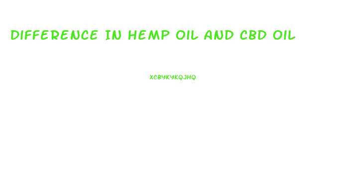 Difference In Hemp Oil And Cbd Oil