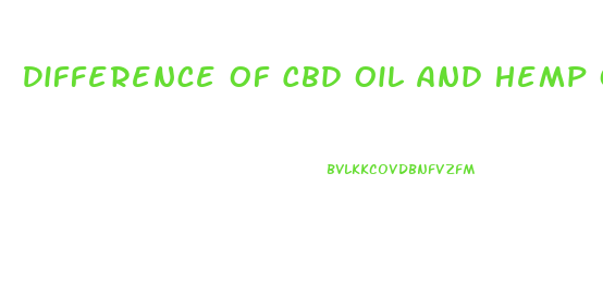 Difference Of Cbd Oil And Hemp Oil