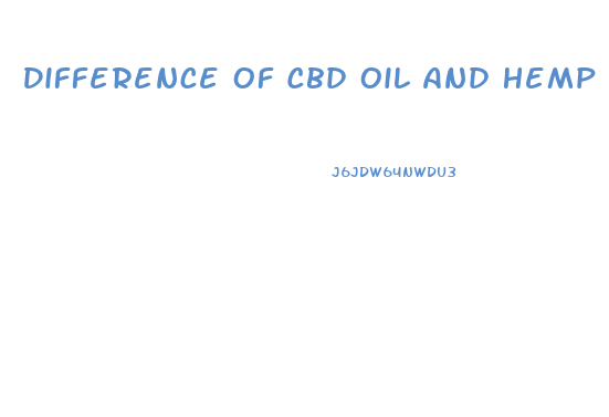 Difference Of Cbd Oil And Hemp Oil