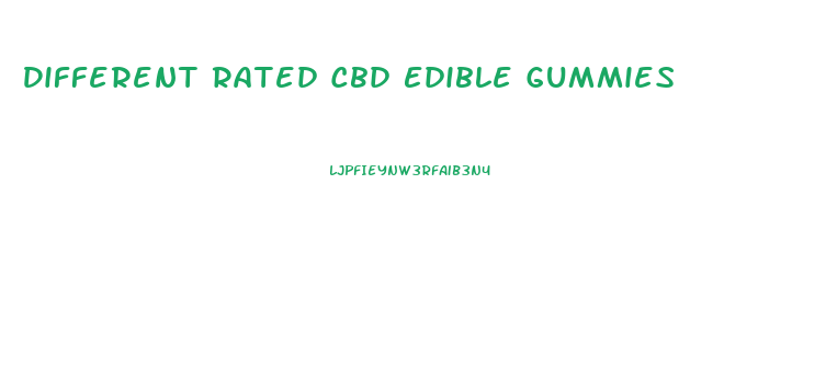 Different Rated Cbd Edible Gummies