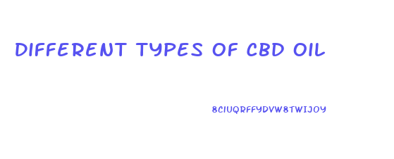 Different Types Of Cbd Oil