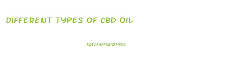 Different Types Of Cbd Oil