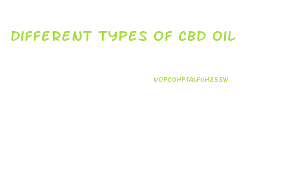 Different Types Of Cbd Oil