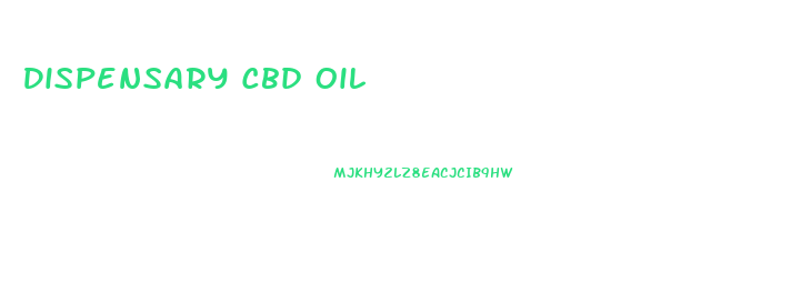 Dispensary Cbd Oil